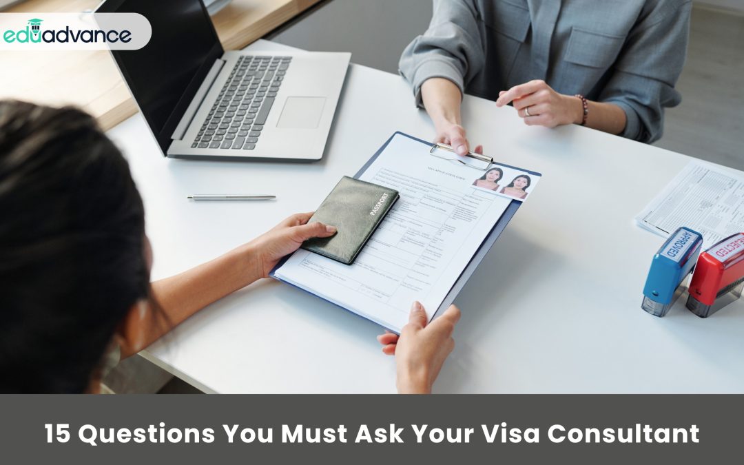 15 Questions You Must Ask Your Visa Consultant